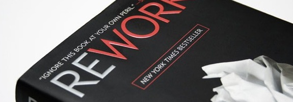 Post image for 4 Things Comedians Can Learn From The Book “Rework” Without Even Reading It
